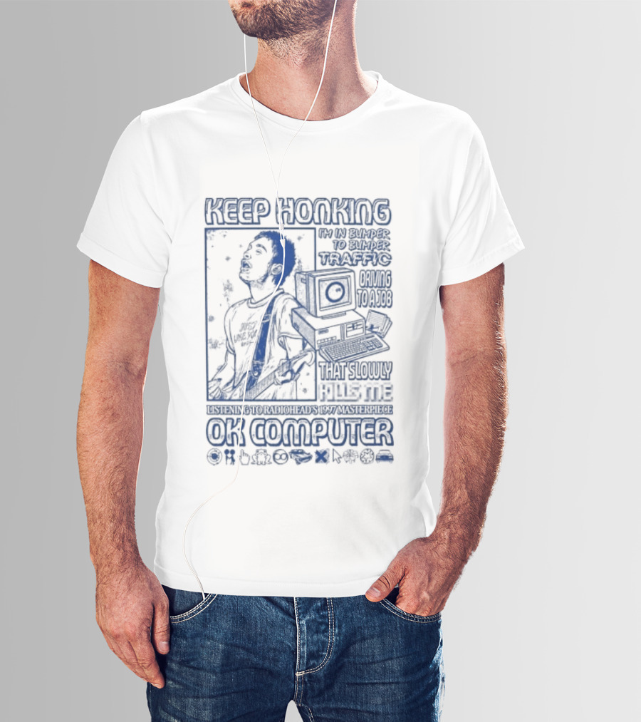 Thom Yorke Keep Honking Radiohead OK Computer Arpeggi Lucky Subterranean Mobile Homes Fitter Happier Exit Music T-Shirt