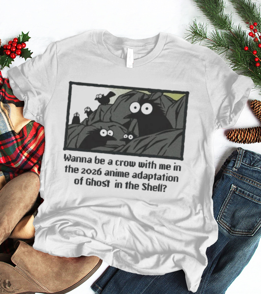 Wanna Be A Crow With Me In The 2026 Anime Adaptation Of Ghost In The Shell T-Shirt