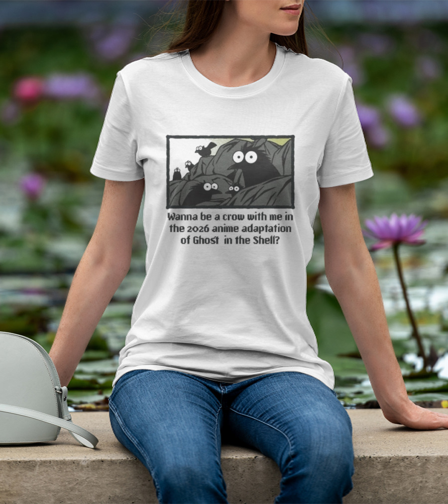 Wanna Be A Crow With Me In The 2026 Anime Adaptation Of Ghost In The Shell T-Shirt