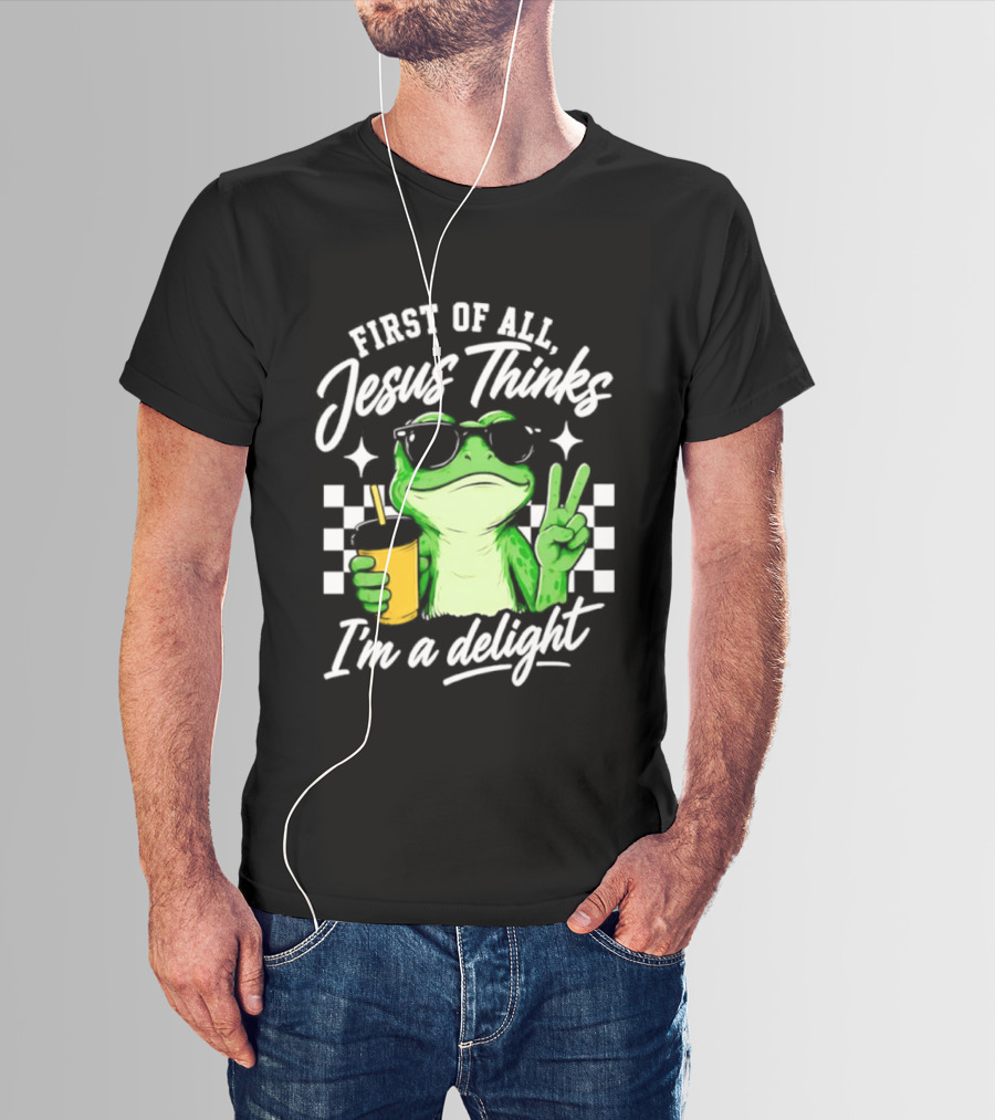 First Of All Jesus Thinks I'm A Delight Frog Holding Drink Peace Sign T-Shirt