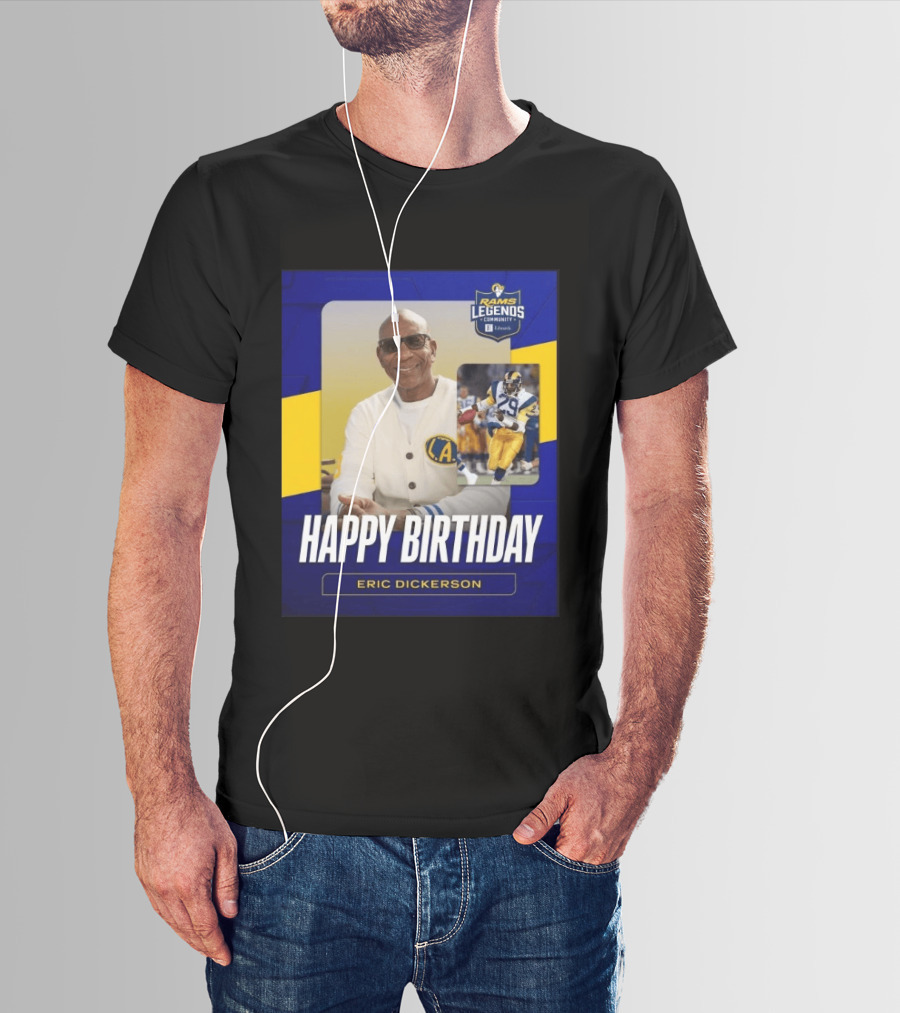 Rams Legends Community Happy Birthday Eric Dickerson Celebration T-Shirt