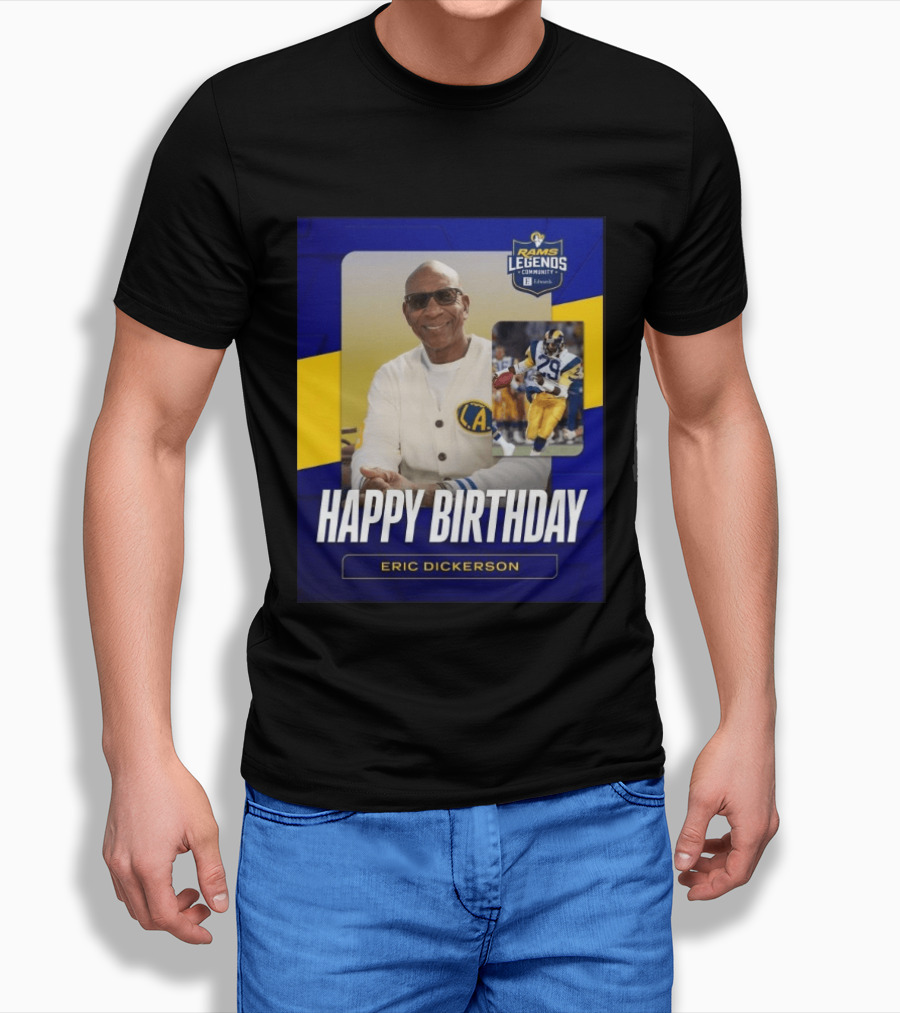 Rams Legends Community Happy Birthday Eric Dickerson Celebration T-Shirt