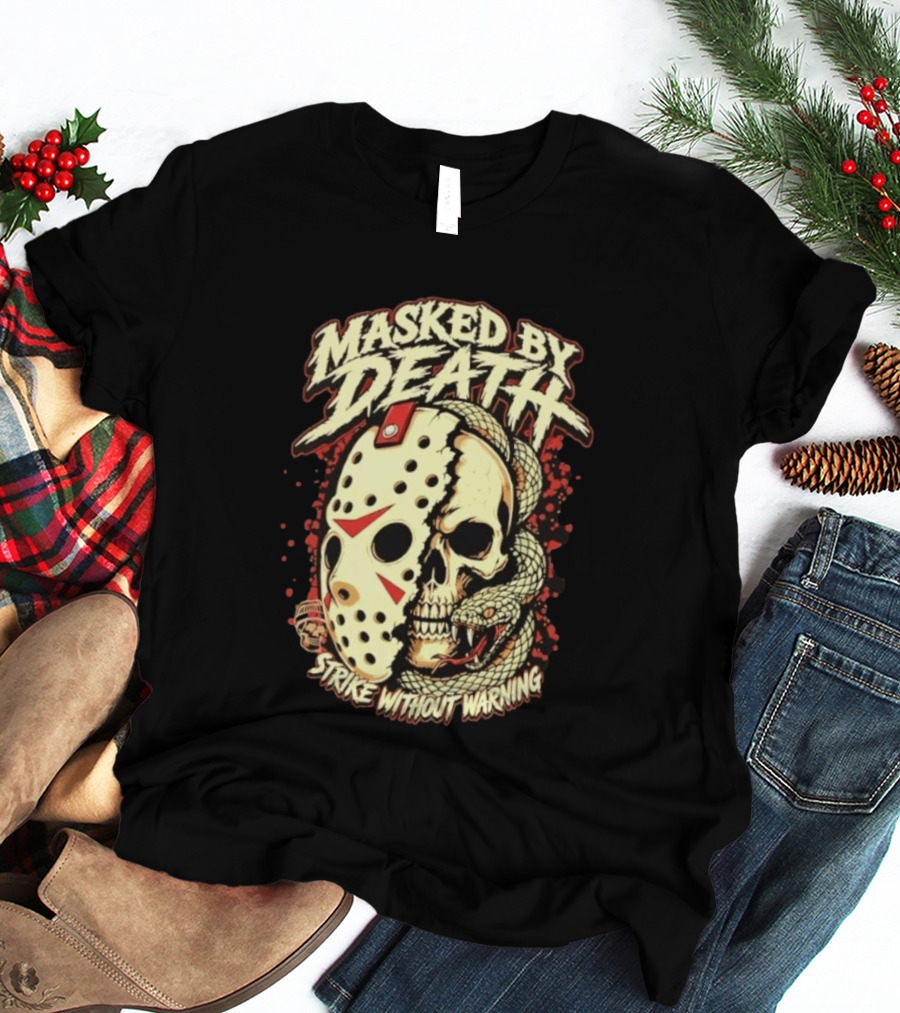 Masked By Death Jason Voorhees Strike Without Warning Horror T-Shirt