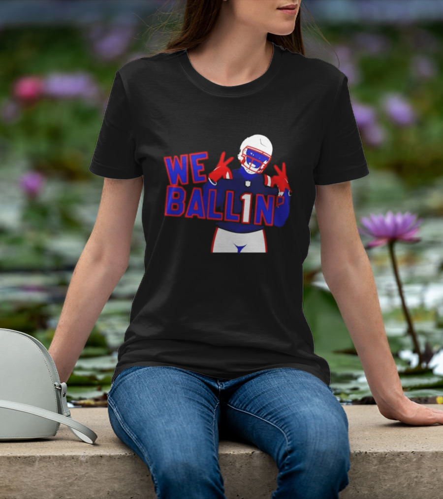 New England Patriots We Ballin Number 1 Football T-Shirt