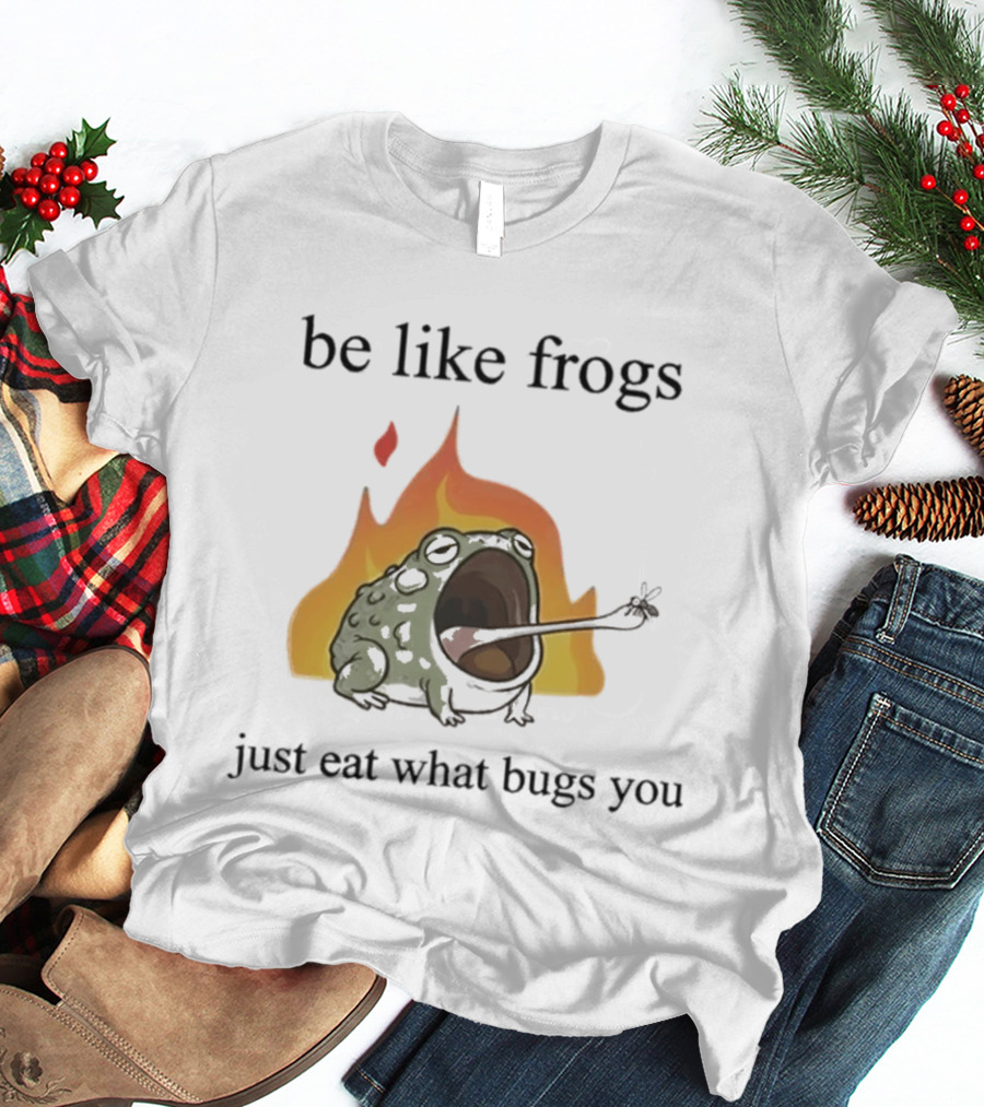 Be Like Frogs Just Eat What Bugs You Funny Frog Eating Insects Flames T-Shirt