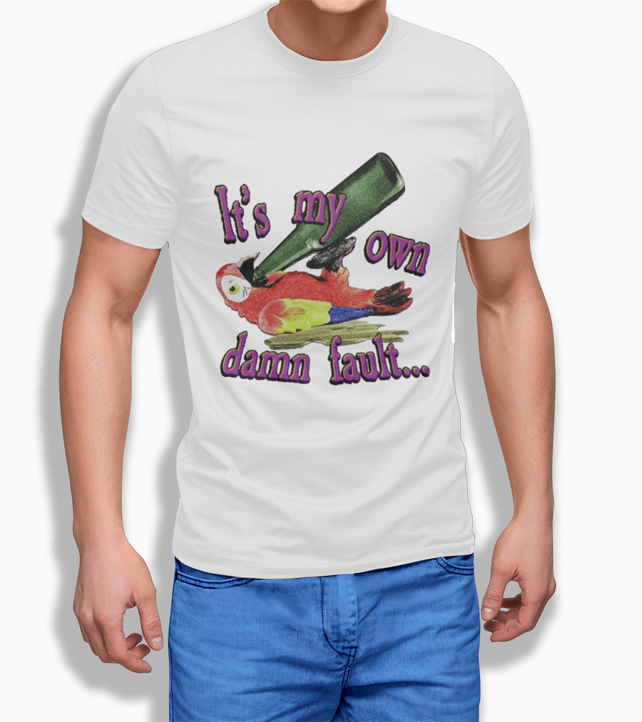 Fsgprints Wastin Away Again It's My Own Damn Fault Parrot Drinking T-Shirt