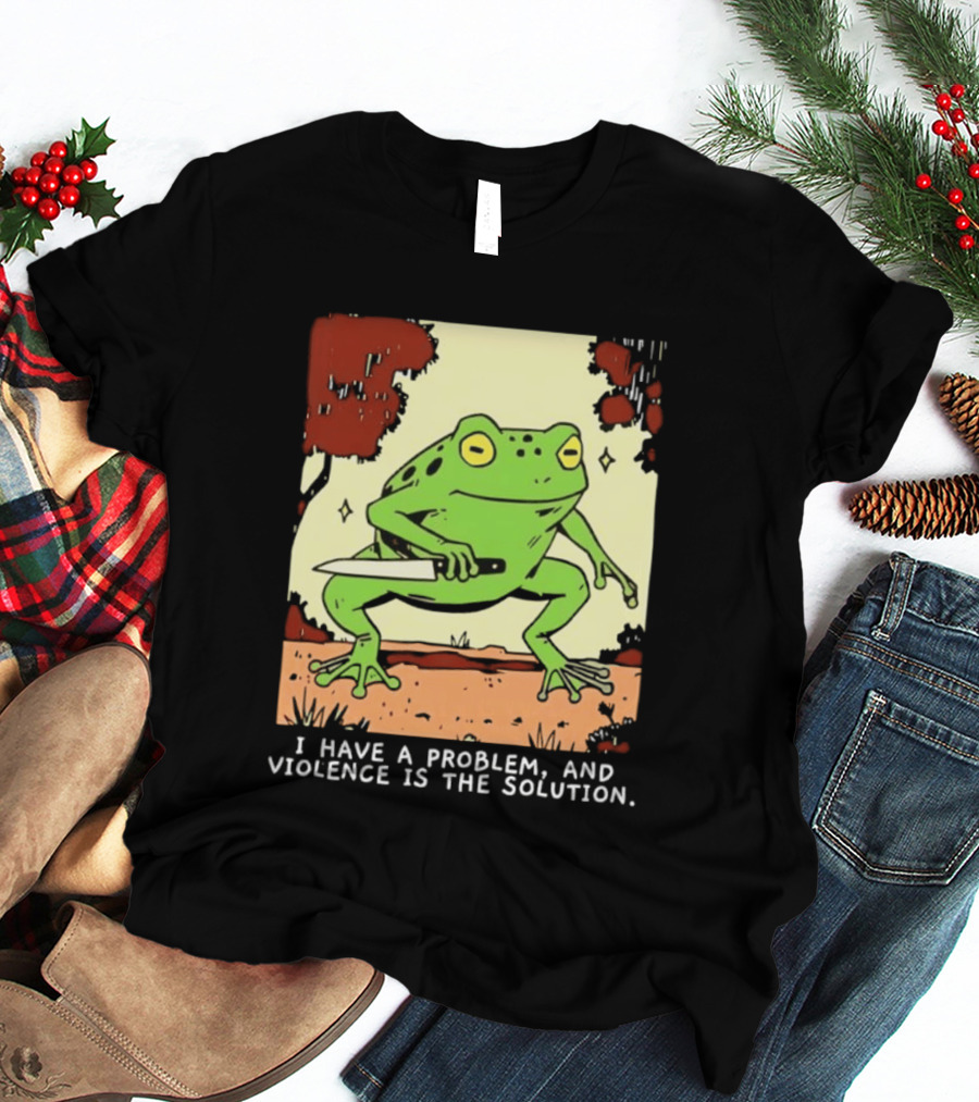 Frog Holding Knife Problem And Violence Solution T-Shirt
