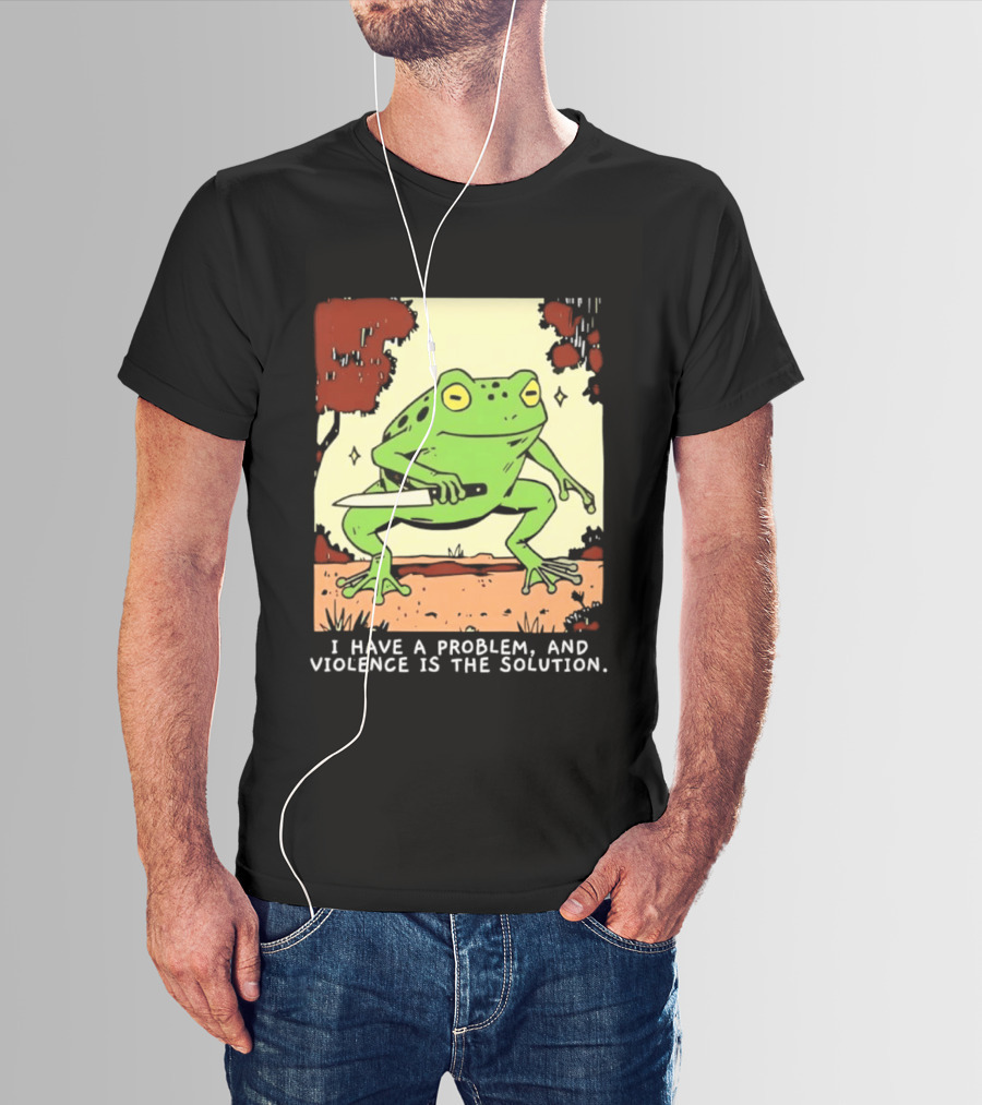 Frog Holding Knife Problem And Violence Solution T-Shirt