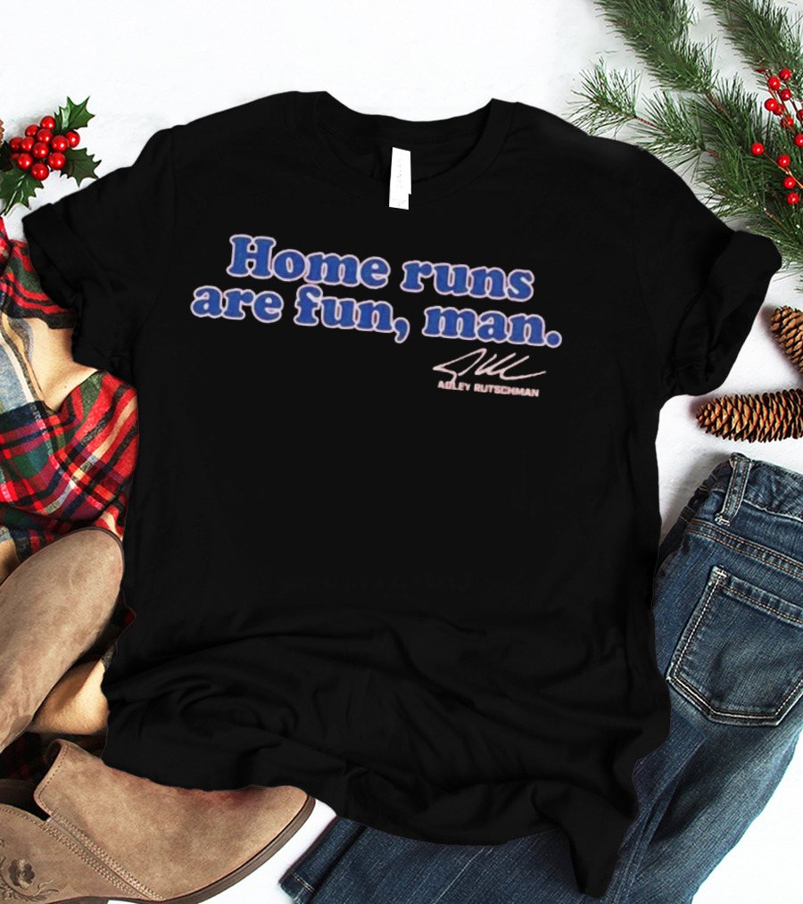 Adley Rutschman Home Runs Are Fun Man Signature Edition T-Shirt