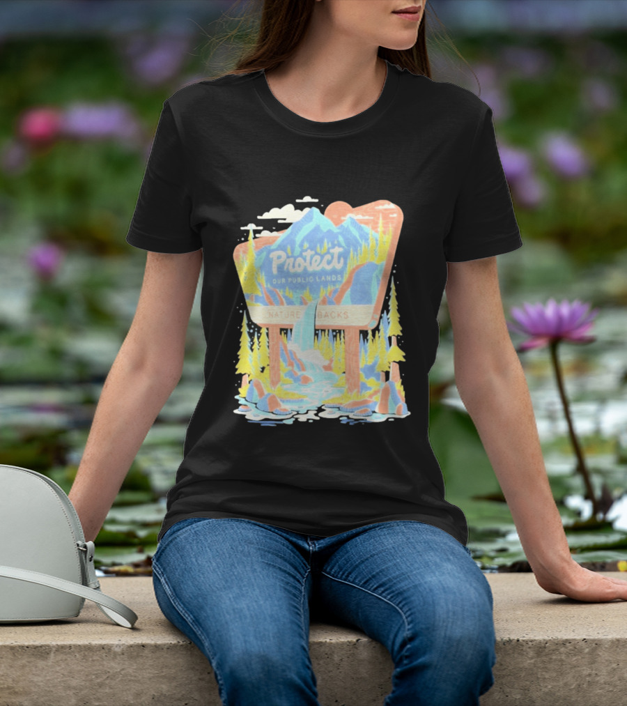 Protect Our Public Lands Nature Backs Mountain Waterfall Forest Scene T-Shirt