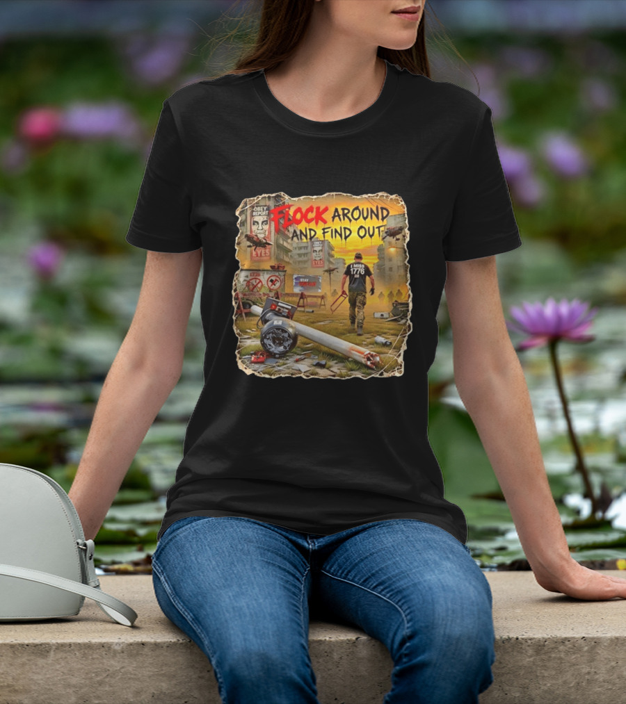 Flock Around And Find Out I Miss 1776 Obey Report Dystopian Scene T-Shirt