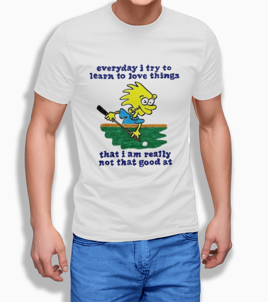 Everyday I Try To Learn To Love Things That I Am Really Not That Good At Cartoon Character Playing Pool T-Shirt