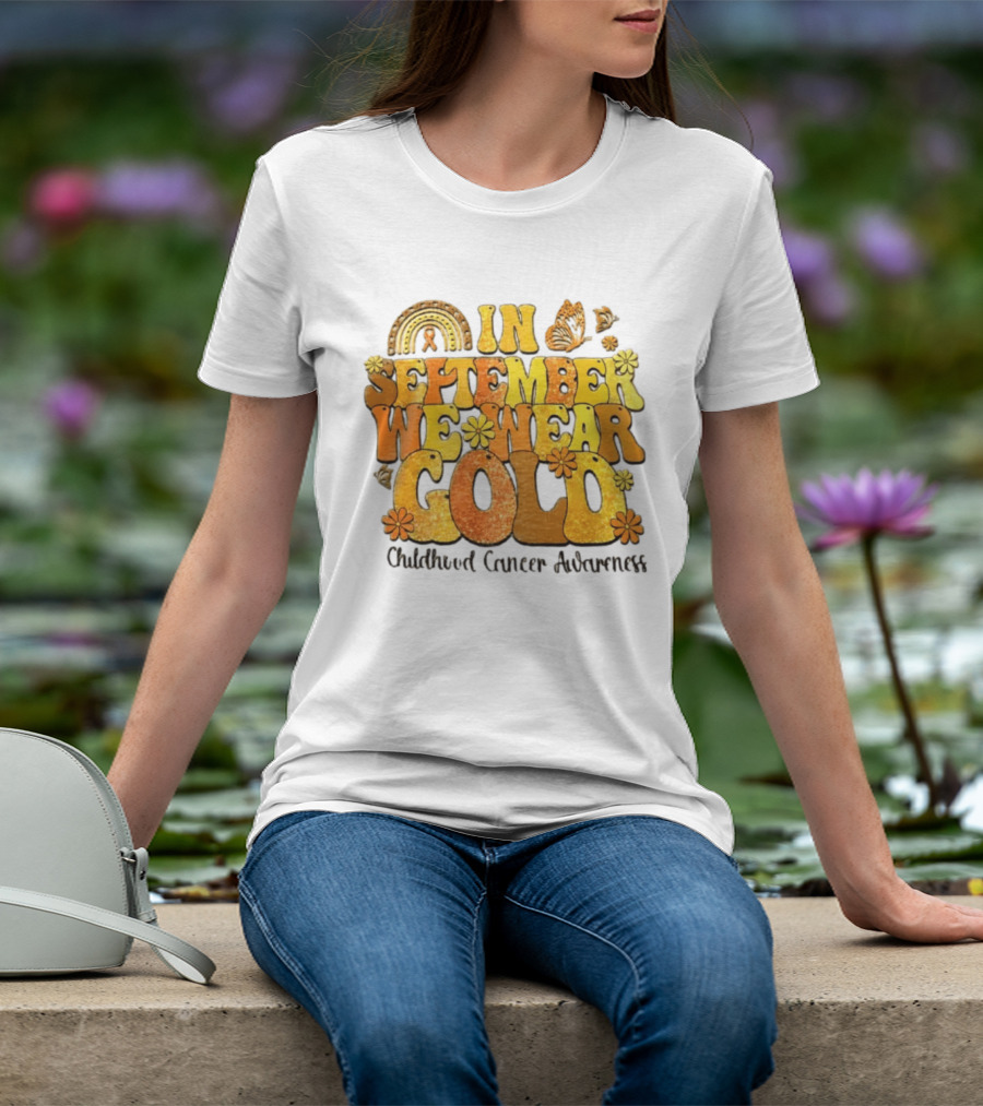 In September We Wear Gold Childhood Cancer Awareness Groovy Rainbow Butterfly Flower Motif T-Shirt