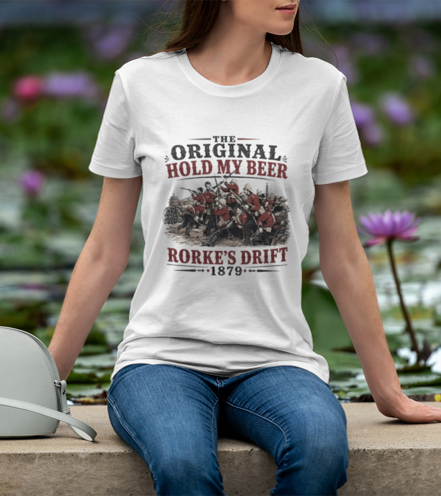 The Original Hold My Beer Rorke's Drift 1879 Battle Scene T-Shirt