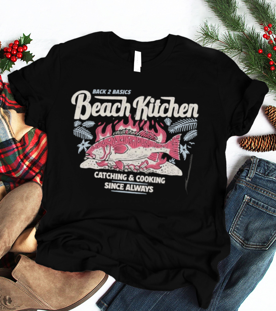 Back 2 Basics Beach Kitchen Catching Cooking Since Always Vintage Fish And Flames T-Shirt