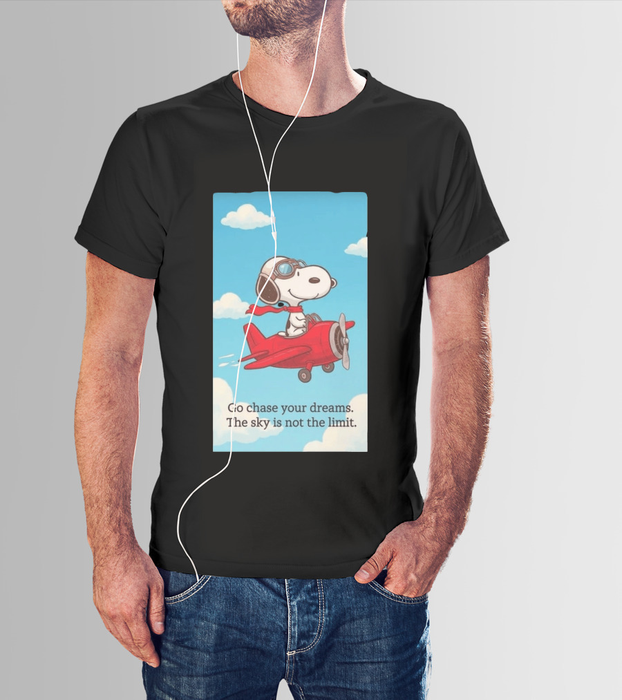 Snoopy Pilot Adventure Go Chase Your Dreams The Sky Is Not The Limit T-Shirt