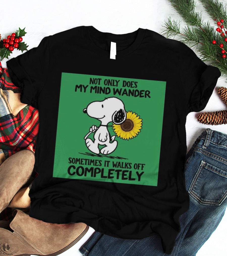 Snoopy Sunflower Not Only Does My Mind Wander Sometimes It Walks Off Completely Peanuts Comic Strip T-Shirt