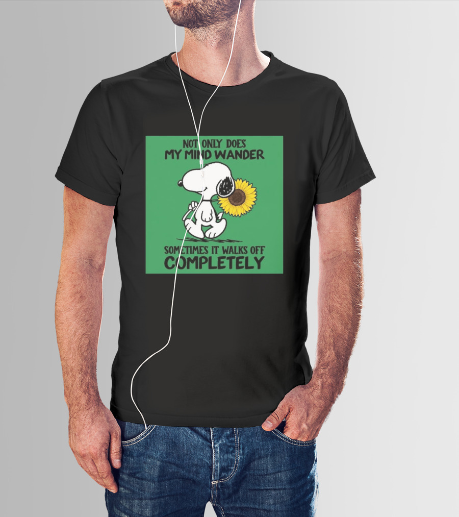 Snoopy Sunflower Not Only Does My Mind Wander Sometimes It Walks Off Completely Peanuts Comic Strip T-Shirt