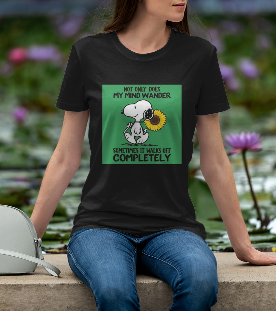 Snoopy Sunflower Not Only Does My Mind Wander Sometimes It Walks Off Completely Peanuts Comic Strip T-Shirt