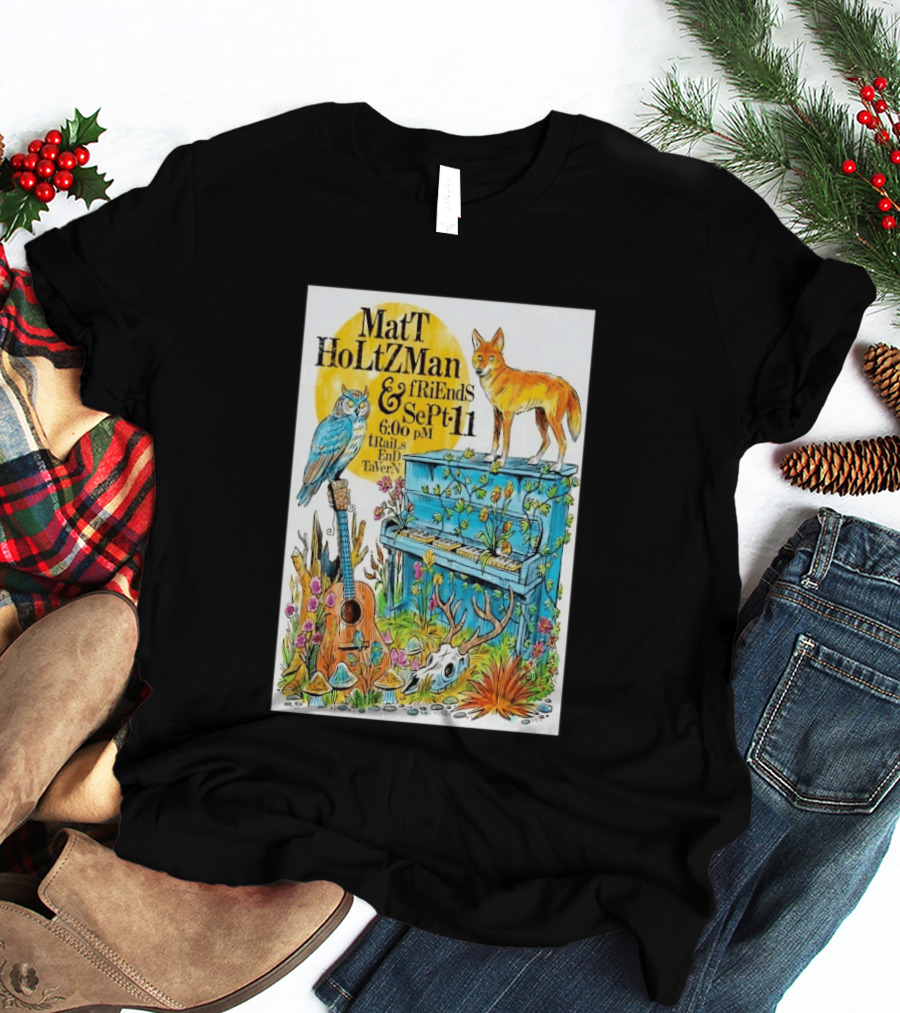 Matt Holtzman And Friends Live Music Event At Trails End Tavern September 11 Featuring Fox And Owl With Guitar And Piano Illustrations T-Shirt
