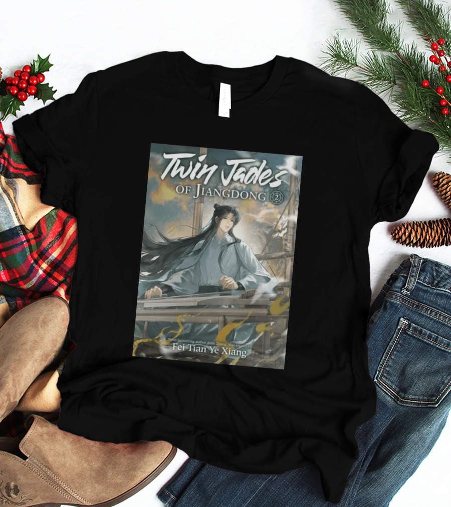 Twin Jades Of Jiangdong Volume 2 By Fei Tian Ye Xiang Arise Zhang T-Shirt