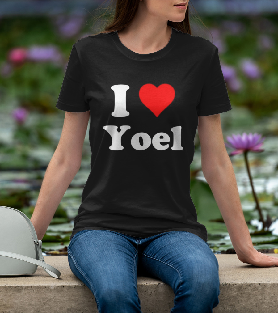 I Love Yoel Heart Name Personalized T-Shirt