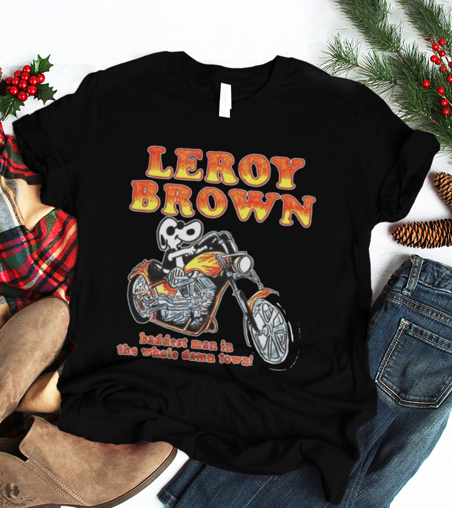 Leroy Brown Itsagreatdaytobeawarrior Store Junkyard Dog Baddest Man In The Whole Damn Town T-Shirt
