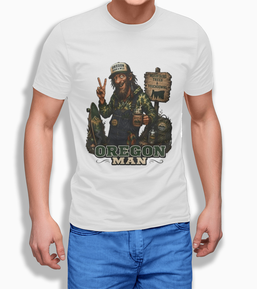 Oregon Born Wild Man Pacific Northwest Mountains Trees Touchdowns Keep It Green T-Shirt