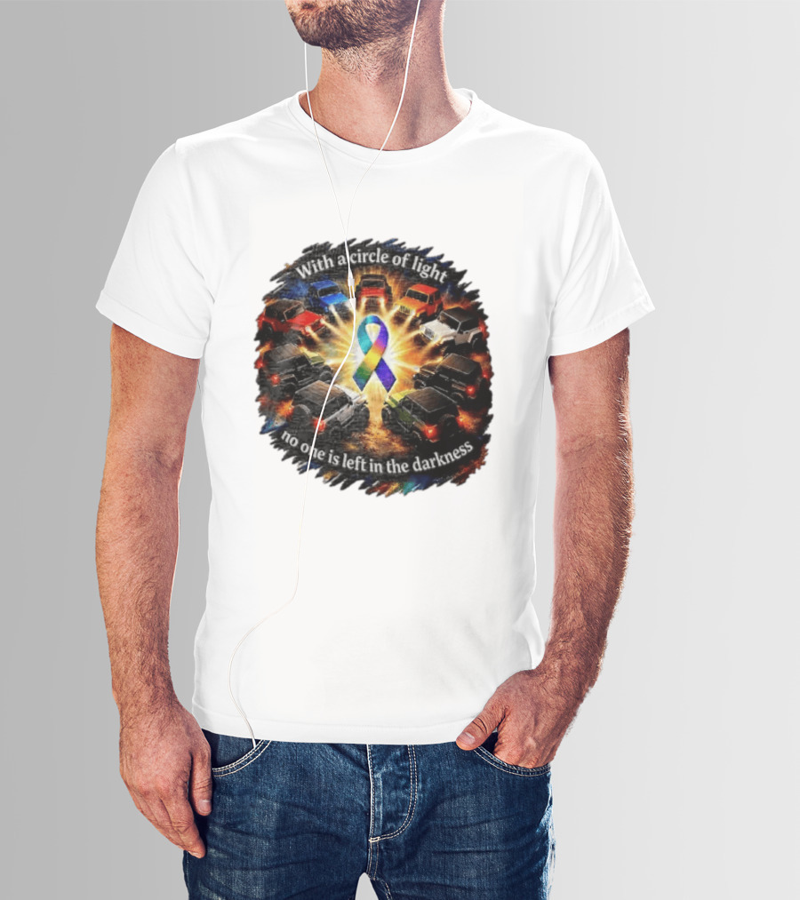 With A Circle Of Light No One Is Left In The Darkness Off Road Vehicles Rainbow Ribbon T-Shirt