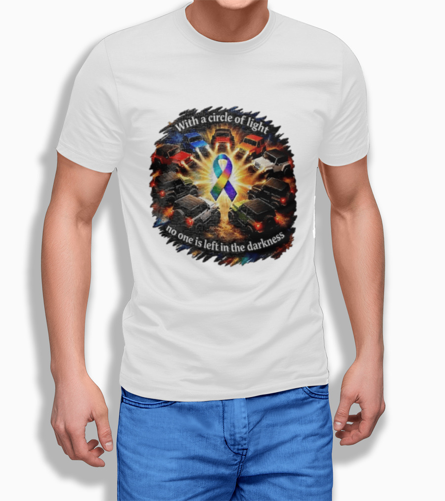 With A Circle Of Light No One Is Left In The Darkness Off Road Vehicles Rainbow Ribbon T-Shirt