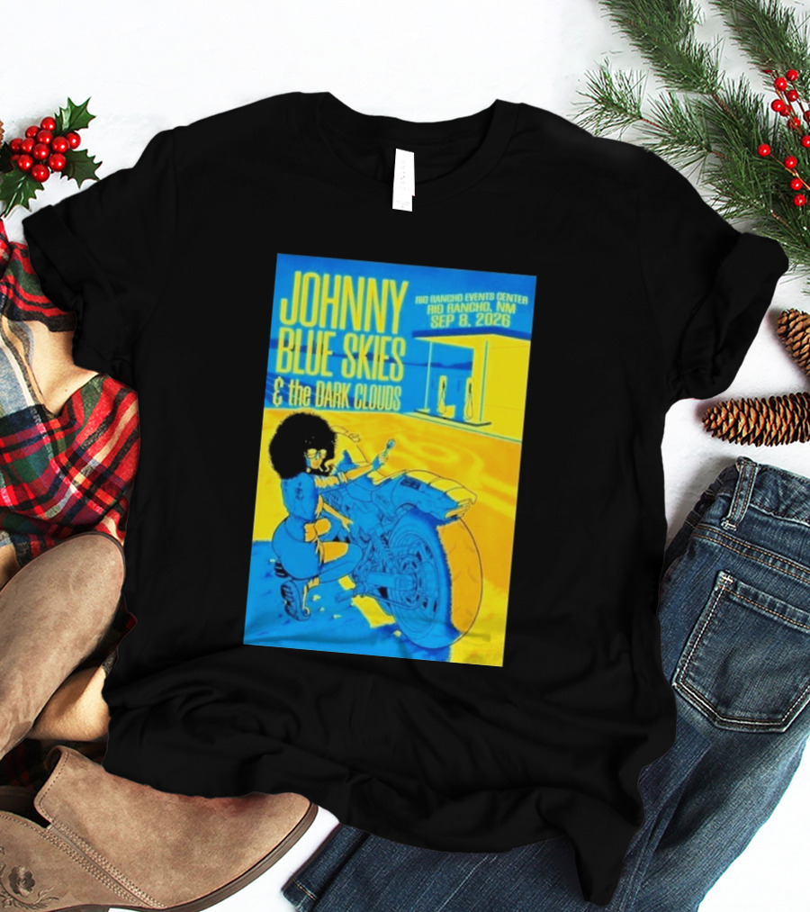 Johnny Blue Skies And The Dark Clouds Event Rio Rancho Events Center NM Sep 8 2026 T-Shirt