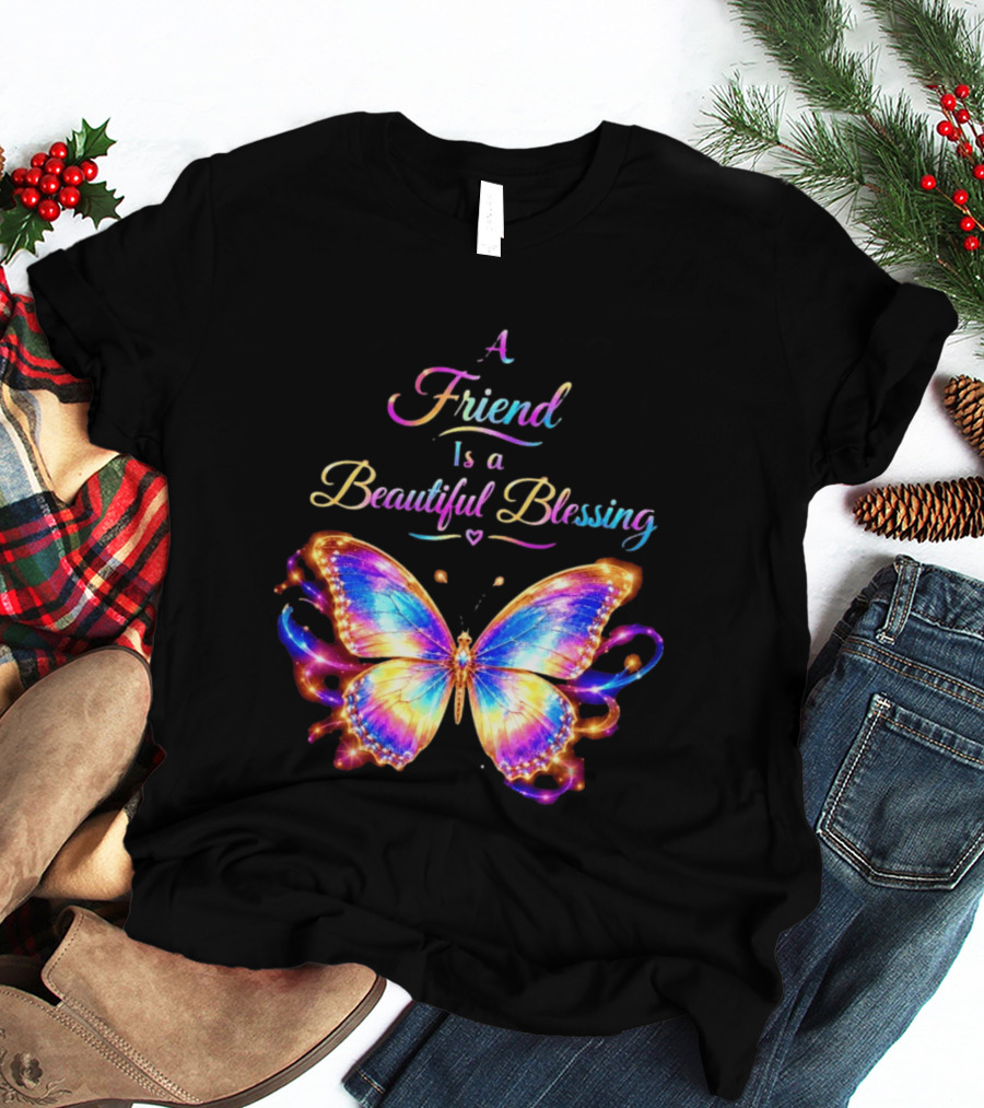 Butterfly A Friend Is A Beautiful Blessing Rainbow T-Shirt