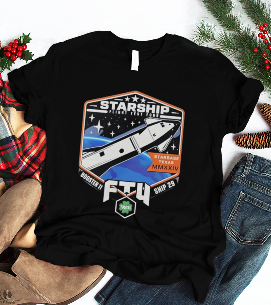 Starship Flight Test Four Starbase Texas MMXXIV Booster 11 Ship 29 F4T WAI T-Shirt