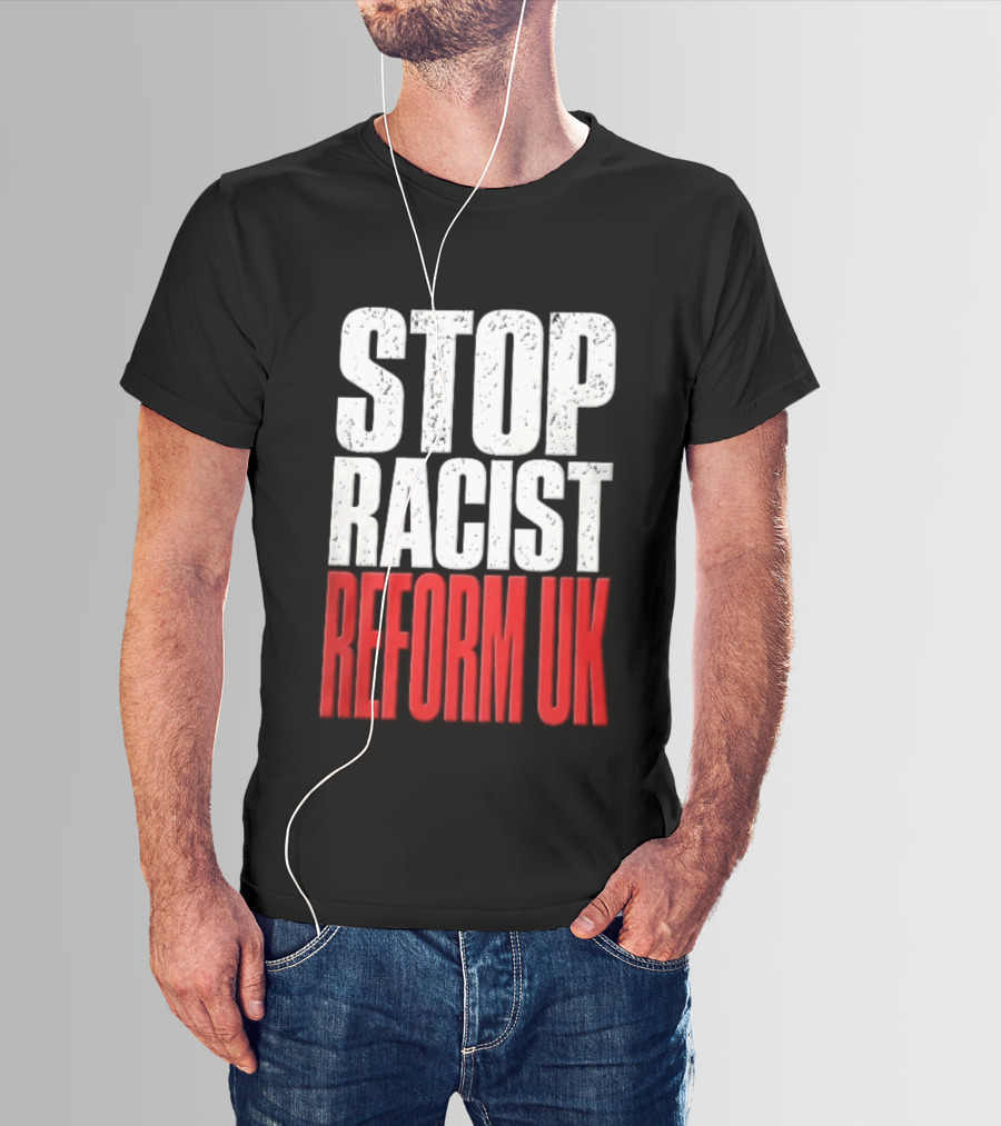 Stop Racist Reform UK Distressed White Red T-Shirt