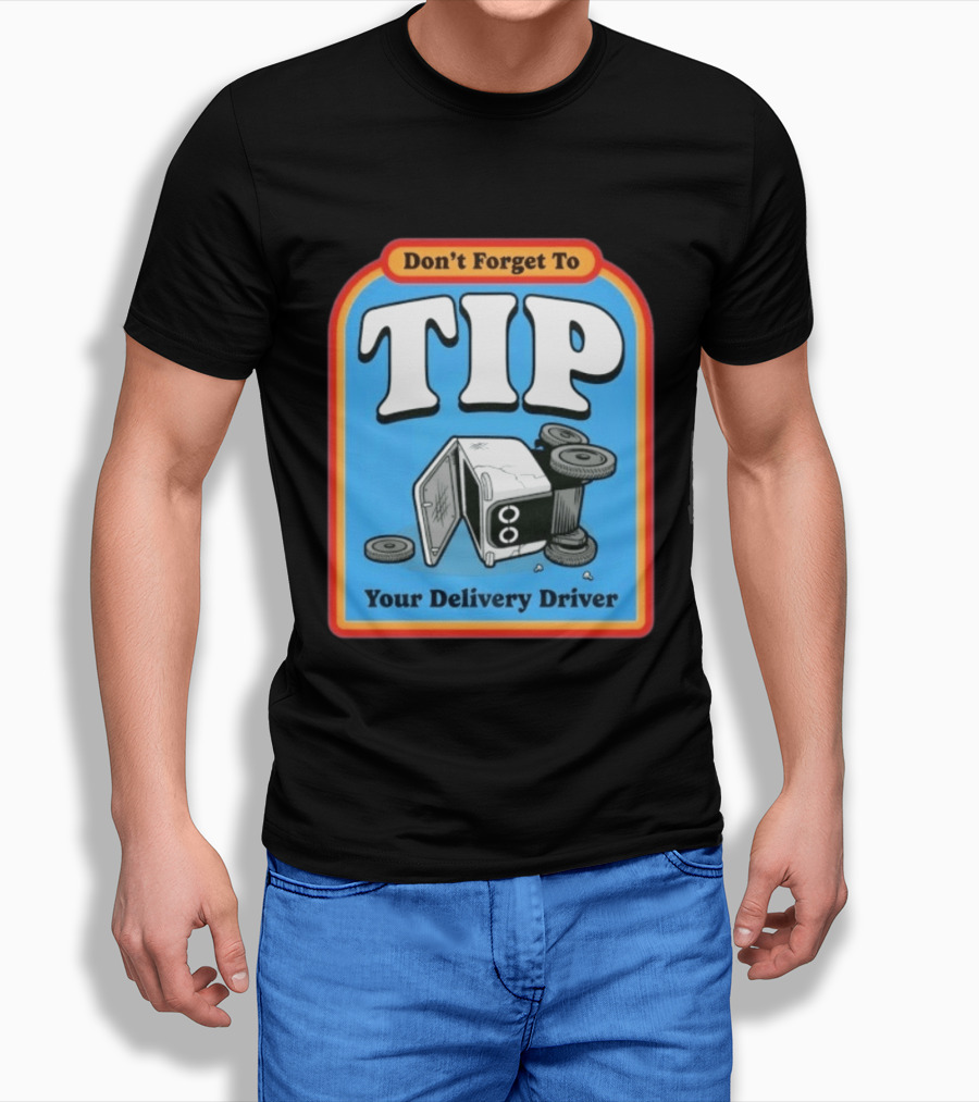 Don't Forget To Tip Your Delivery Driver Cartoon Flipped Truck T-Shirt