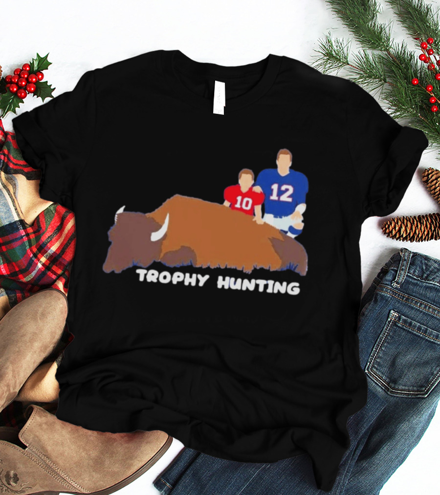 Trophy Hunting Tom Brady And Drake Maye Patriots Buffalo Bills T-Shirt