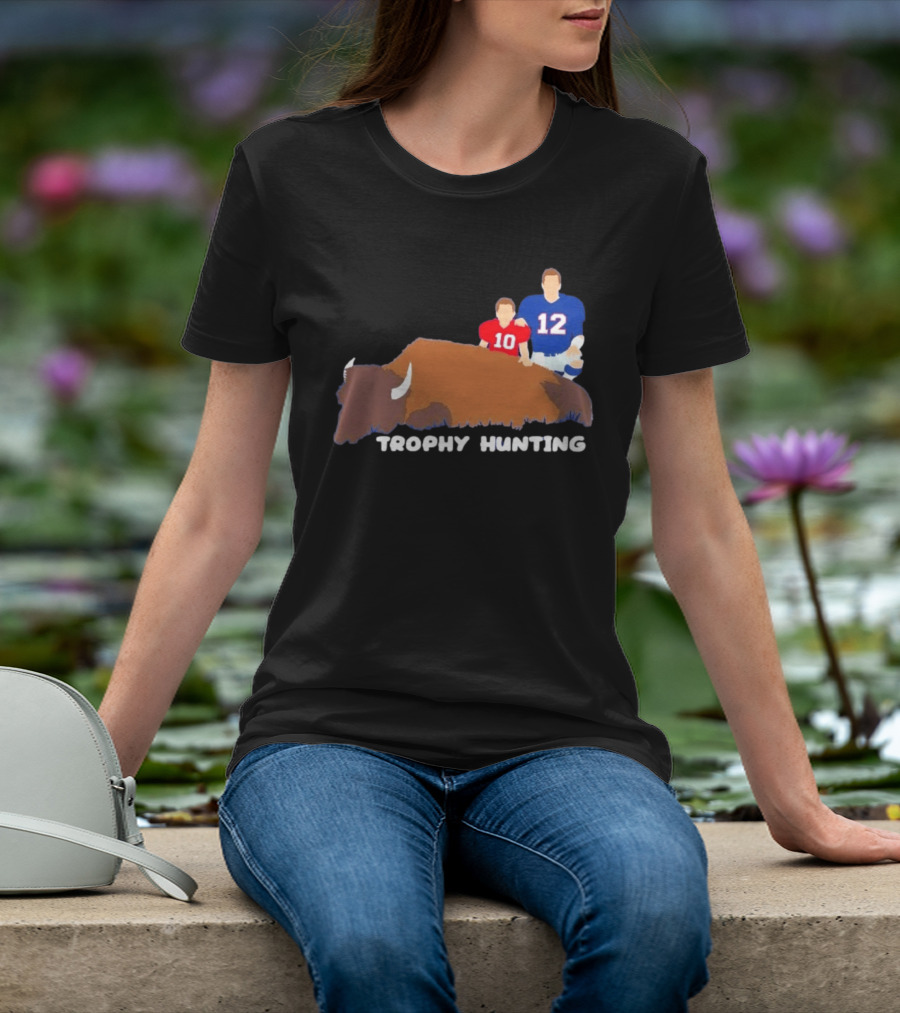 Trophy Hunting Tom Brady And Drake Maye Patriots Buffalo Bills T-Shirt