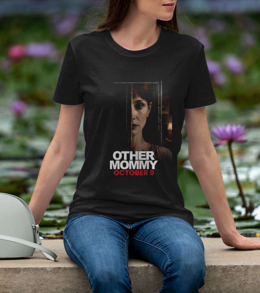 Other Mommy Movie Release October 9 2026 Who Came Home T-Shirt
