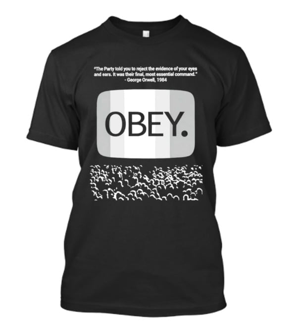 George Orwell 1984 Obey Quote Vision Surrender Crowd Dystopian Literature T-Shirt