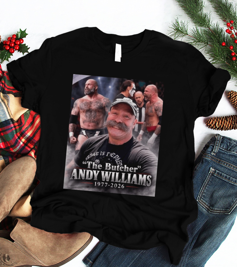 Rest In Peace Andy Williams AKA The Butcher 1977 2026 Wrestling Legend T-Shirt