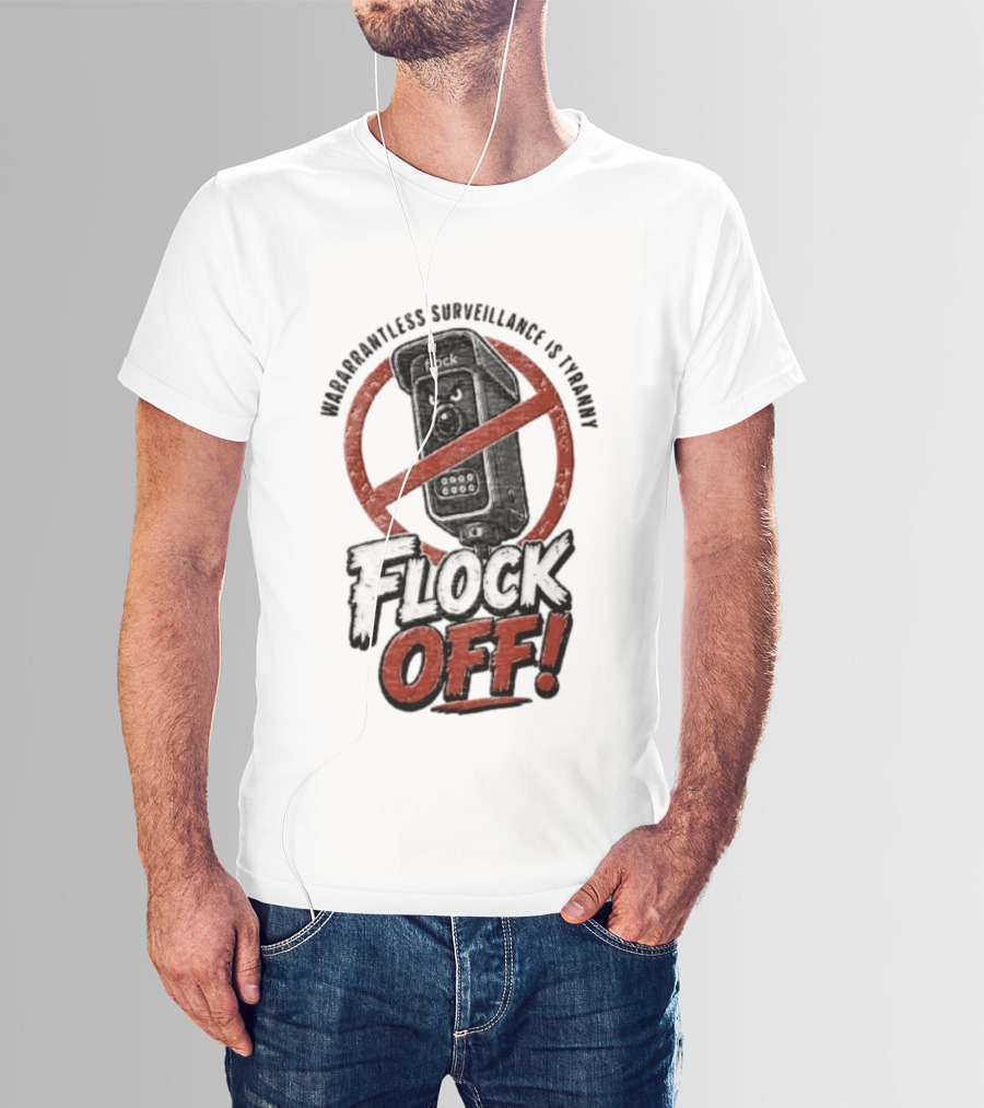 Flock Safety Surveillance Warrantless Surveillance Is Tyranny Flock Off Warning T-Shirt
