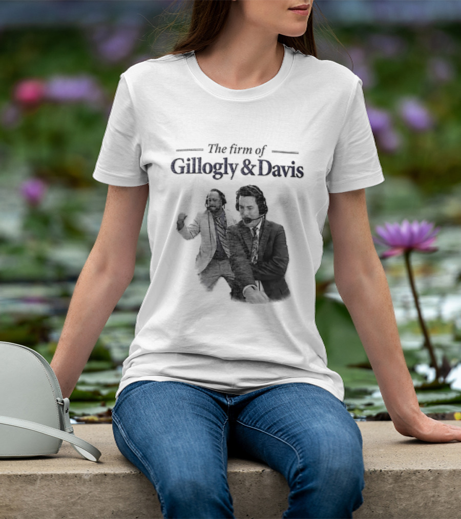 Gillogly And Davis The Firm Of Sports Commentators T-Shirt