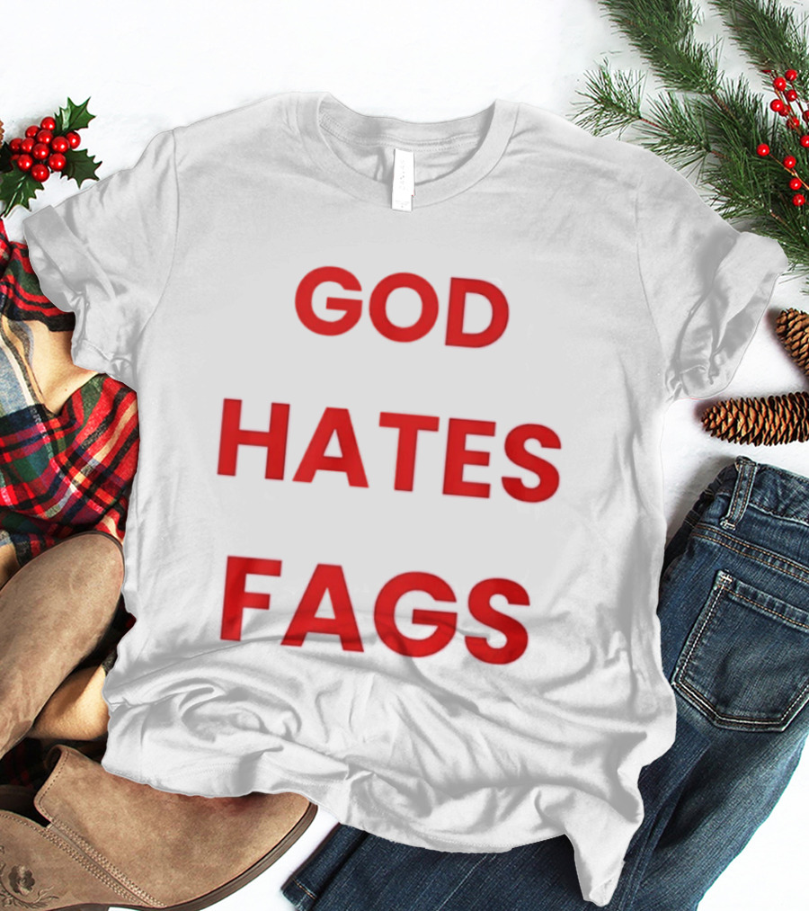 God Hates Fags Controversial Protest Message T-Shirt