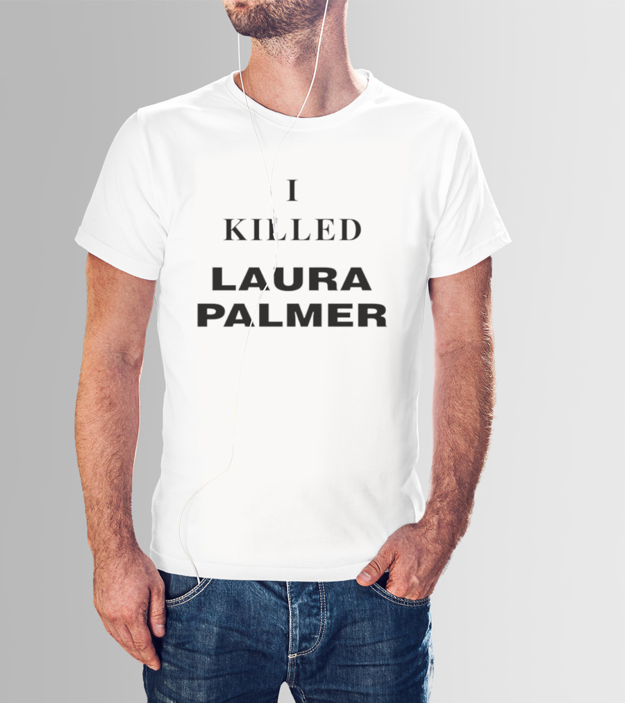 I Killed Laura Palmer Twin Peaks David Lynch Cult Series Mystery T-Shirt