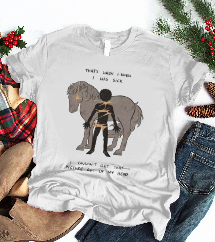 That's When I Knew I Was Sick I Couldn't Get That Picture Out Of My Head Horse And Figure With Lightning Strikes T-Shirt