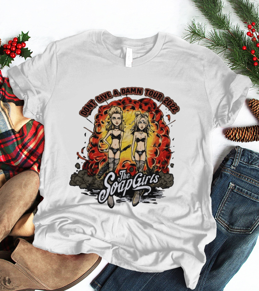 The SoapGirls Dont Give A Damn Tour 2022 Explosive T-Shirt