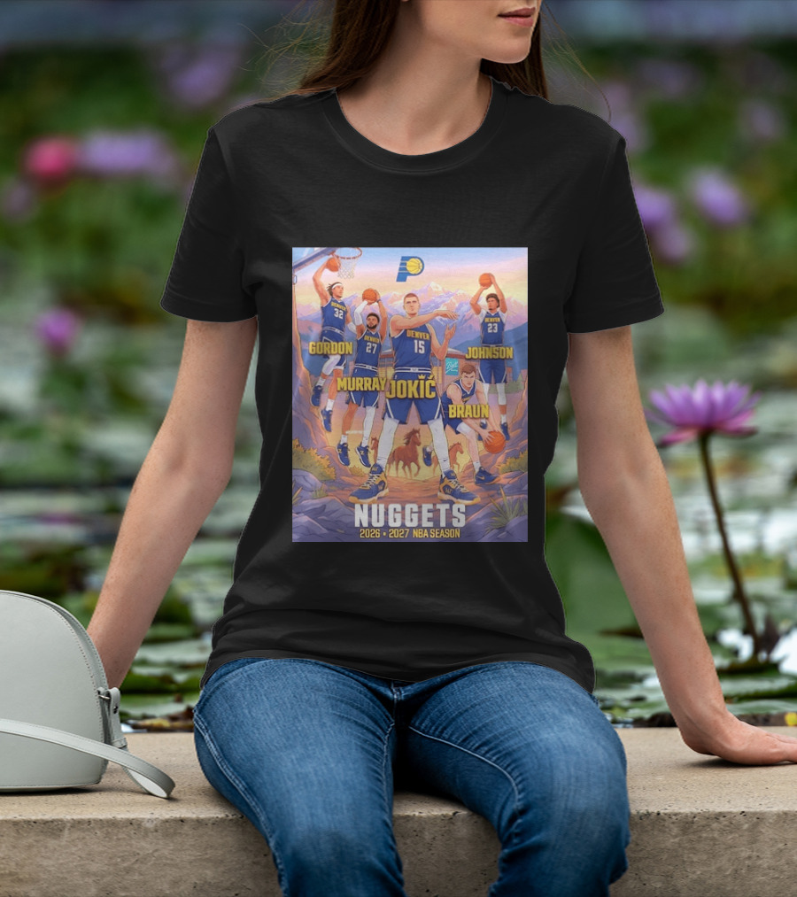 Jokic Murray Gordon Braun Johnson Nuggets 2026 2027 NBA Season T-Shirt