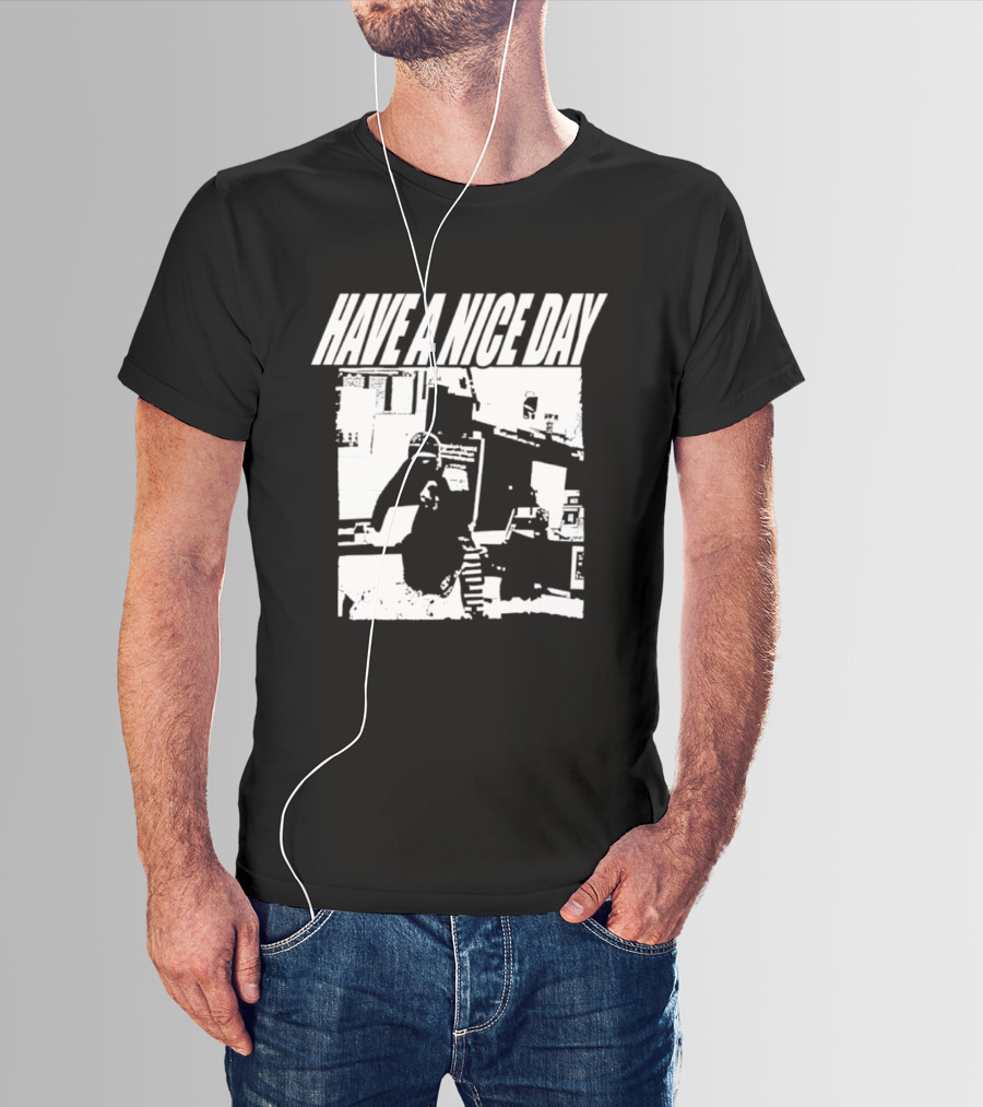 Have A Nice Day Distressed Streetwear Minimalist Graffiti T-Shirt