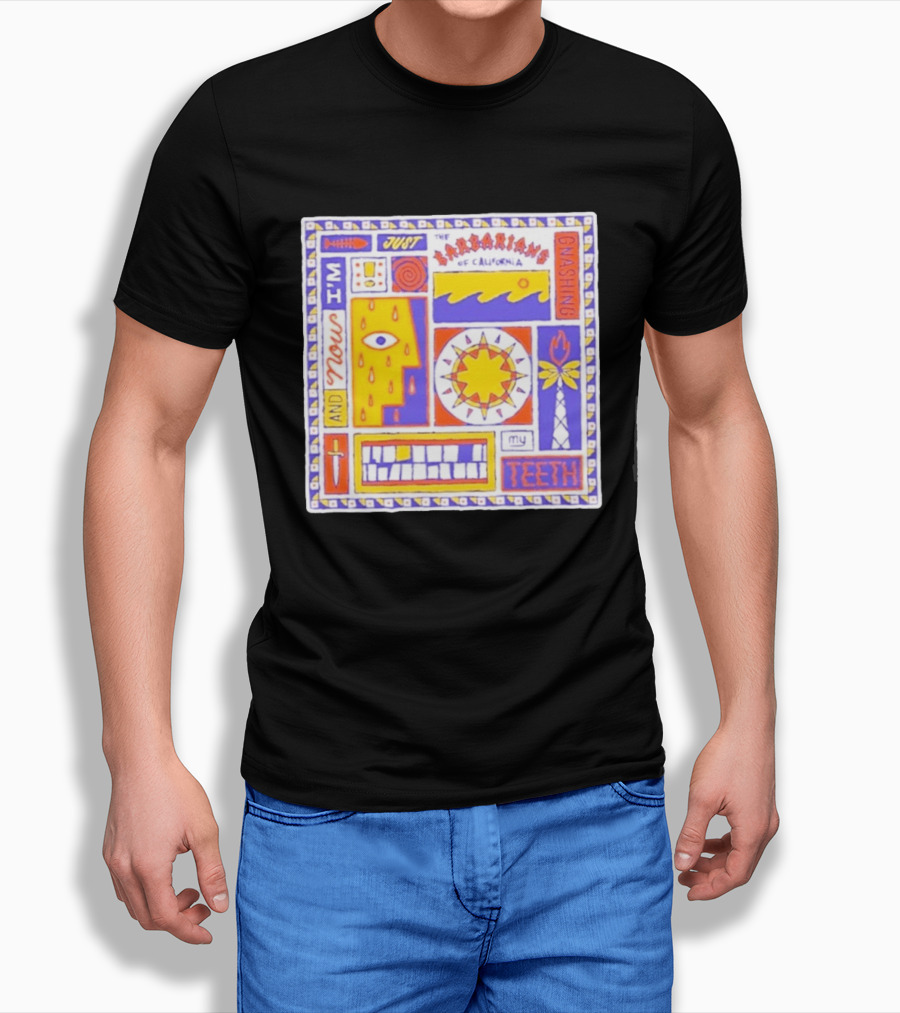 And Now I'm Just The Barbarians Of California Gnashing My Teeth T-Shirt