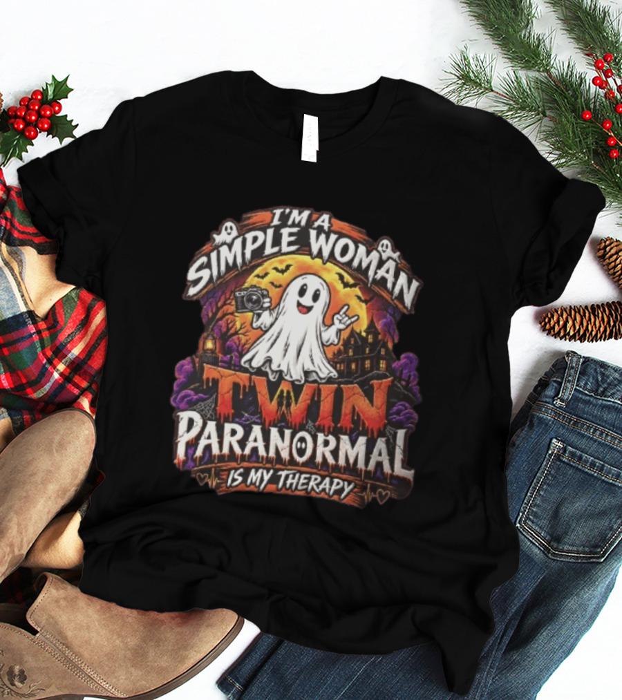 Twin Paranormal I Am A Simple Woman Is My Therapy T-Shirt